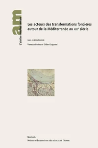 Les acteurs des transformations foncières autour de la Méditerranée au XIXe siècle