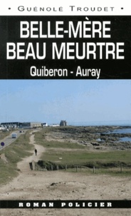 Guénolé Troudet - Belle-mère beau meurtre - Quiberon-Auray.