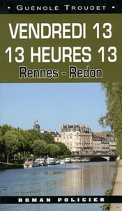 Guénolé Troudet - Vendredi 13 13 heures 13 - Rennes - Redon.
