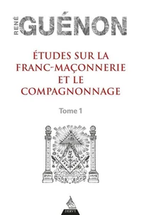 Études sur la franc-maconnerie et le compagnonnage, tome 1