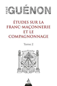 Études sur la franc-maconnerie et le compagnonnage, tome 2