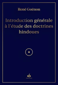 Introduction générale à l'étude des doctrines hindoues