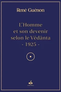 L'homme et son devenir selon la Vêdânta