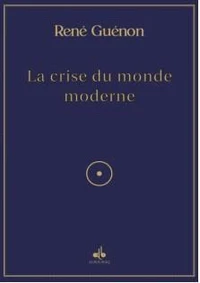 La Crise du monde moderne