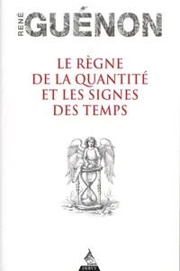 Le règne de la quantité et les signes des temps