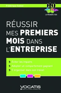 Réussir mes premiers mois dans l'entreprise
