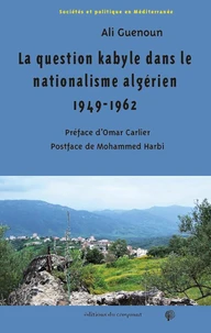 La question kabyle dans le nationalisme algérien 1949-1962