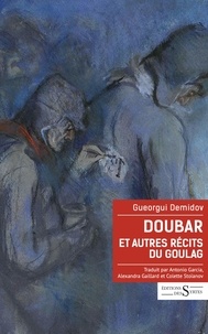 Gueorgui Demidov - Doubar et autres récits du goulag.
