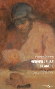 Gueorgui Demidov - Merveilleuse planète - Récit du Goulag.