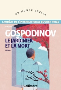 Guéorgui Gospodinov - Le jardinier et la mort.