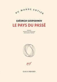 Guéorgui Gospodinov - Le pays du passé.