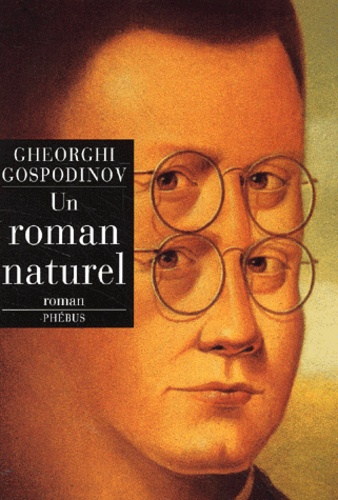 Guéorgui Gospodinov - Un Roman Naturel.
