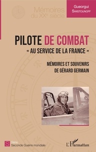 Gueorgui Swistounoff - Pilote de combat "au service de la France" - Mémoires et souvenirs de Gérard Germain.