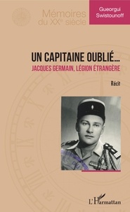 Gueorgui Swistounoff - Un capitaine oublié... - Jacques Germain, Légion étrangère.