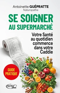 Se soigner au supermarché - Votre santé au quotidien commence dans votre Caddie
