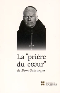 La prière du coeur de Dom Guéranger