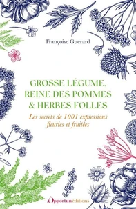 Grosse légume, reine des pommes & herbes folles