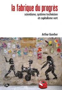 La fabrique du progrès
