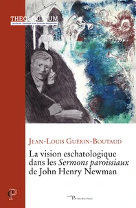 La vision eschatologique dans les sermons paroissiaux de John Newman