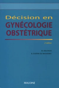 Decision En Gynecologie-Obstetrique. 2eme Edition