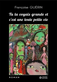 Tu la voyais grande et c'est une toute petite vie