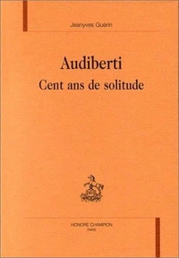 Audiberti, cent ans de solitude