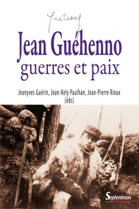 Jean Guéhenno, guerre et paix