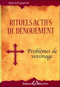 Rituels actifs de dénouement, problèmes de voisinage