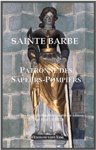Sainte Barbe, patronne des sapeurs-pompiers