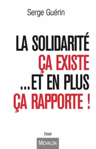 La solidarité ça existe... Et en plus ça rapporte !