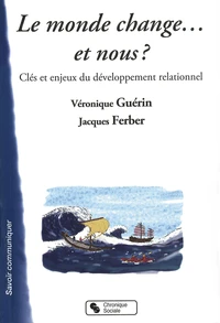 Le monde change... et nous ?