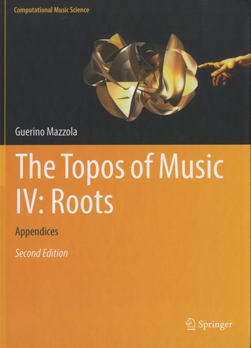 The Topos of Music, Tome 4 : Roots. Appendices 2nd edition