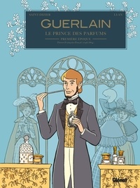 Pierre-Roland Saint-Dizier - Guerlain - Tome 01 - 1re époque : Pierre-François-Pascal (1798/1864).