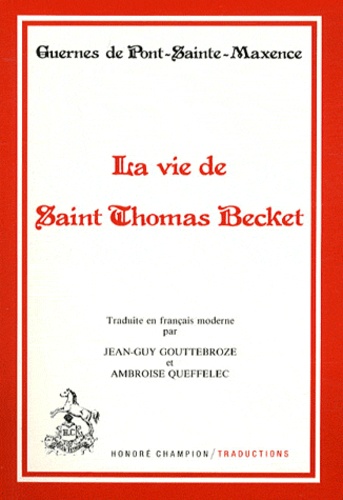 Guernes de Pont-Sainte-Maxence - La vie de saint Thomas Becket.