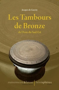 Les tambours de bronze de l'Asie du Sud-Est