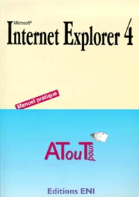 Internet Explorer 4. Manuel Pratique