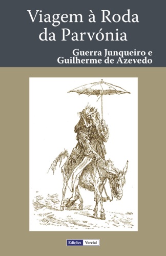 Guerra Junqueiro et Guilherme de Azevedo - Viagem à Roda da Parvónia.