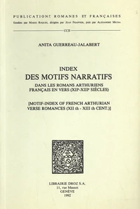 Index des motifs narratifs dans les romans arthuriens français en vers (XIIe-XIIIe siècles)