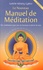 Le Nouveau Manuel de méditation. Des méditations pour une vie heureuse et pleine de sens 2e édition