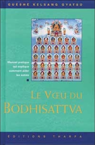Le Voeu Du Bodhisattva. Manuel Pratique Qui Explique Comment Aider Les Autres