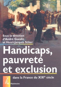  Gueslin a - Handicaps, Pauvrete Et Exclusion Dans La France Du Xixeme Siecle.
