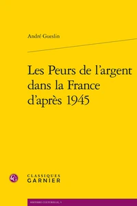 Les Peurs de l'argent dans la France d'après 1945