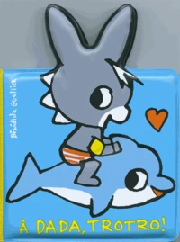 A dada, Trotro !