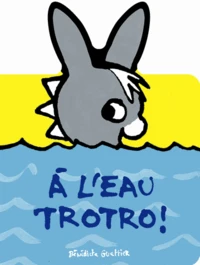 A l'eau Trotro !
