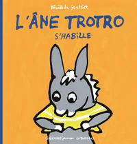 L'âne Trotro s'habille