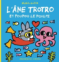 L'Ane Trotro et Poupou le poulpe