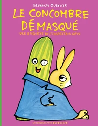 Le concombre démasqué