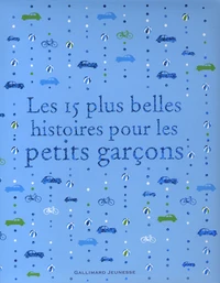 Les 15 plus belles histoires pour les petits garçons