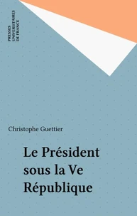 Le président sous la Ve République