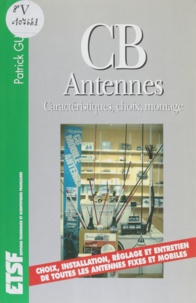  Gueulle - CB antennes - Caractéristiques, choix, montage.